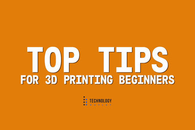 Top Tips for 3D Printing Beginners